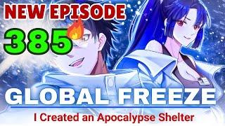 GLOBAL FREEZE Episode 385 I built the Apocalypse Shelter | Manhwa recap 2024