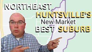 Everything you need to know about New Market | Huntsville Alabama Suburb