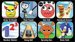 Draw To Smash, Hide Ball, Sandwich Runner, Thief Puzzle, Number Master, Going Ball, Sprunky Run