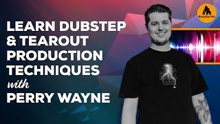 Dubstep Secrets I Wish I Knew! Learn Perry Wayne's Dubstep & tearout production techniques