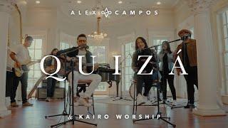 Quizá - Alex Campos & Kairo Worship (Video Oficial)