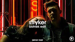 Senor Roar - Stryker (Botnek Edit)