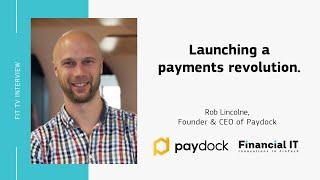 Financial IT Interviews Rob Lincolne, Founder & CEO of Paydock
