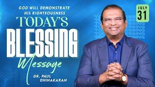 God Will Demonstrate His Righteousness | Dr. Paul Dhinakaran | Today's Blessing