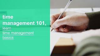 time management 101, learn time management basics, fundamentals, and best practices