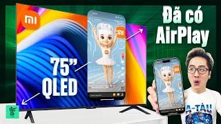 Đánh giá Xiaomi TV A Pro 75" 2026: TV 75 inch QLED rẻ + ngon nhất, đã có AirPlay!