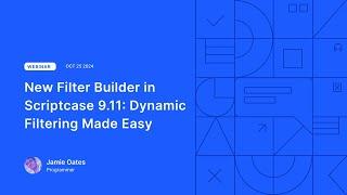 Scriptcase - New Filter Builder in Scriptcase 9.11: Dynamic Filtering Made Easy