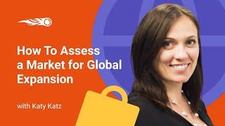 How to Assess a Market for Global Expansion