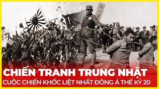 CHIẾN TRANH TRUNG NHẬT, CUỘC CHIẾN KHỐC LIỆT NHẤT ĐÔNG Á THẾ KỶ 20