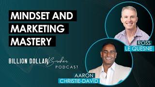 Billion Dollar Broker Podcast - Mindset and Marketing Mastery