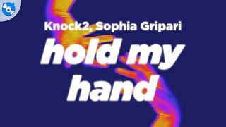 Knock2, Sophia Gripari - hold my hand (Lyrics)