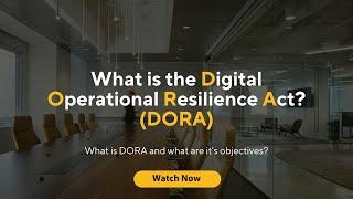 what is DORA? (Digital Operational Resilience Act)