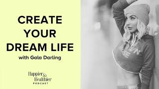 Create Your Dream Life With Gala Darling