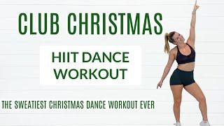 THE SWEATIEST CHRISTMAS DANCE PARTY WORKOUT EVER.