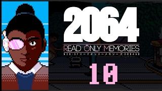 Let's Play 2064: Read Only Memories Part 10 - Felony [Read Only Memories Voice Update Gameplay]