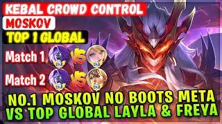 No.1 Moskov No Boots Meta VS Top Global Layla & Freya [ Top 1 Global Moskov ] Kebal Crowd Control