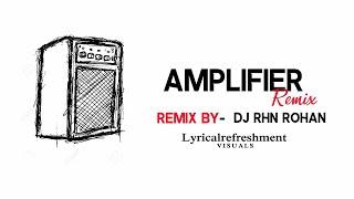 DJ RHN ROHAN - Amplifier Remix 2018 | Punjabi DJ Remix Songs