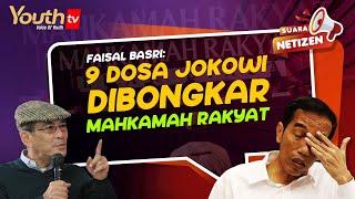 FAISAL BASRI: 9 DOSA JOKOWI DIBONGKAR MAHKAMAH RAKYAT | Suara Netizen | #002