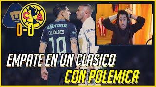  ¡Clásico con POLÉMICA! |  REACCIÓN al PUMAS vs AMÉRICA 0-0 | Jornada 7 Liga MX Clausura 2022 