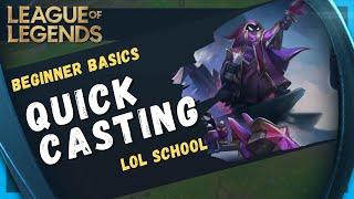 Quick Casting - League of Legends Beginner Basics - LOL Class