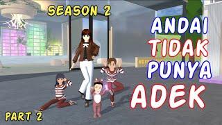 Sakura Drama Andai Tidak Punya Adek Season 2 Part 2 | Drama Sakura School Simulator Indonesia | SSS