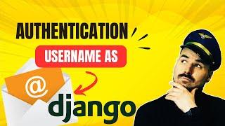 Switching Username to Email in Django Authentication | Django User Model Customization