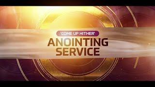 Wednesday Anointing Service 'Come Up Hither' ||24th July 2024||