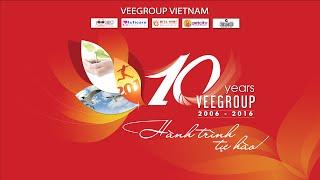 Veegroup 10 năm- Hành trình tự hào