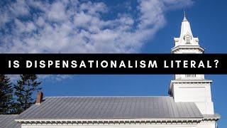 A Critical Look at Dispensationalism's "Literal" Hermeneutic