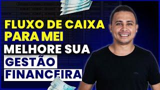 FLUXO DE CAIXA PARA MEI, MELHORE SUA GESTÃO FINANCEIRA.