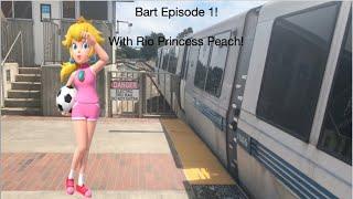 Bart Episode 1 (With Rio Princess Peach)