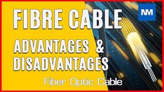 Fibre Optic Cable Advantages and Disadvantages  (Optical Fiber Cable Advantages)