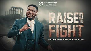 Raised To Fight - Part 7 || Sunday Service Full Sermon || 13th October, 2024