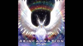 P⁎Light - REINCARNATION