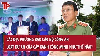 Bộ Công an vào cuộc điều tra, các địa phương đã báo cáo gì về loạt dự án của Cây xanh Công Minh?