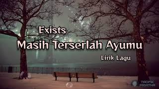 Masih Terserlah Ayumu - Exists (Lirik Lagu)