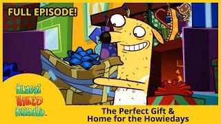 Almost Naked Animals (Full Episode - HD) - The Perfect Gift/Home for the Howiedays