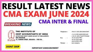 Latest News || CMA Inter & Final Result June 2024