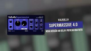 Valhalla Supermassive 4.0 - Nova Versão desse Delay/Reverb Gratuito