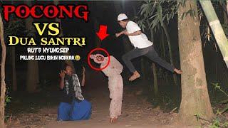 Prank pocong vs dua santri || auto nyungsep paling lucu bikin ngakak