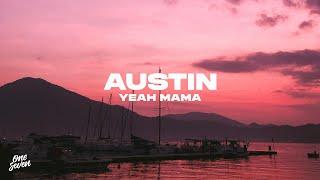 Yeah Mama - Austin