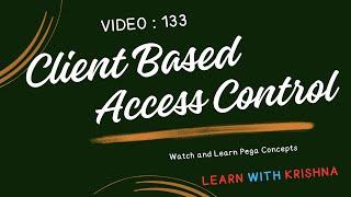 133. Info about Client Based Access Control in PEGA || #CBAC #RBAC #ABAC