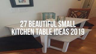  27 Beautiful SMALL KITCHEN TABLE Ideas 2019