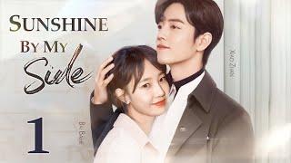 Sunshine By My Side - 01｜Xiao Zhan falls in love with a divorced woman ten years older