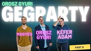 Orosz Gyuri GegParty - a standupos podcast -  9. rész - Vendégek: Magyed és Kéfer Ádám humoristák