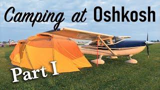 General Aviation Camping at EAA AirVenture in Oshkosh - Part I