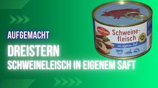 Aufgemacht: Dreistern Schweinefleisch im eigenen Saft 2024