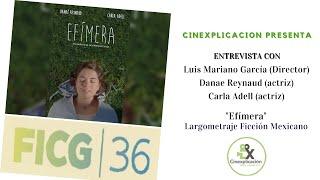 FICG 36 - "Efimera" Danae Reynaud, Carla Adell, Luis Mariano García