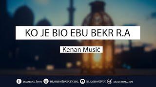 KO JE BIO EBU BEKR R.A ᴴᴰ┇doc. dr. hfz. Kenan Musić