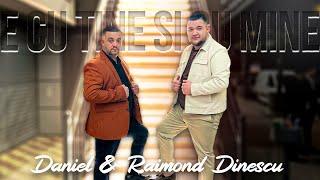 ️Raimond Dinescu️Daniel Dinescu ~ E cu tine și cu mine | Official video 2024️